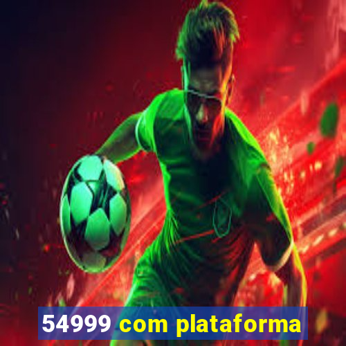 54999 com plataforma